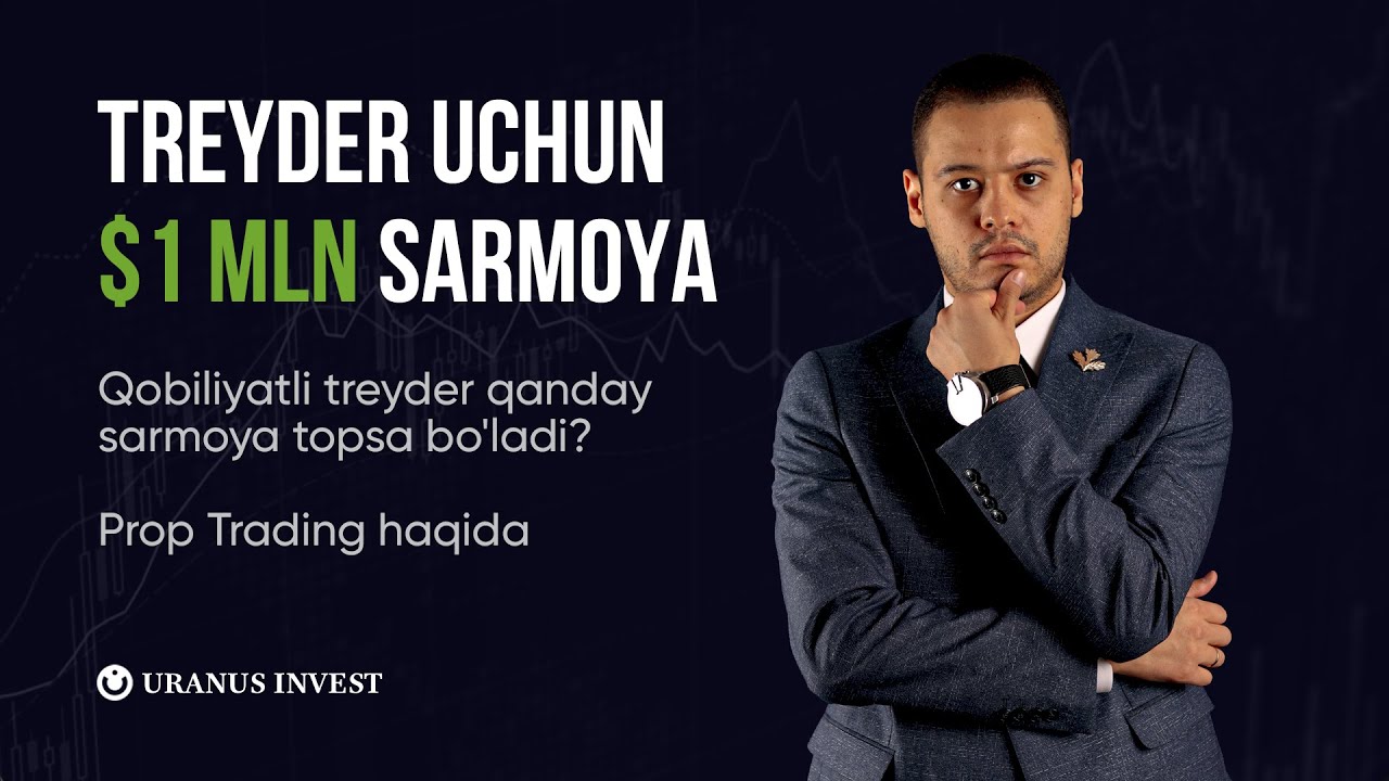 $1 mln Sarmoya Olish | Prop Trading Kompaniyalar va Ulardan Sarmoya Olish Shartlari Haqida