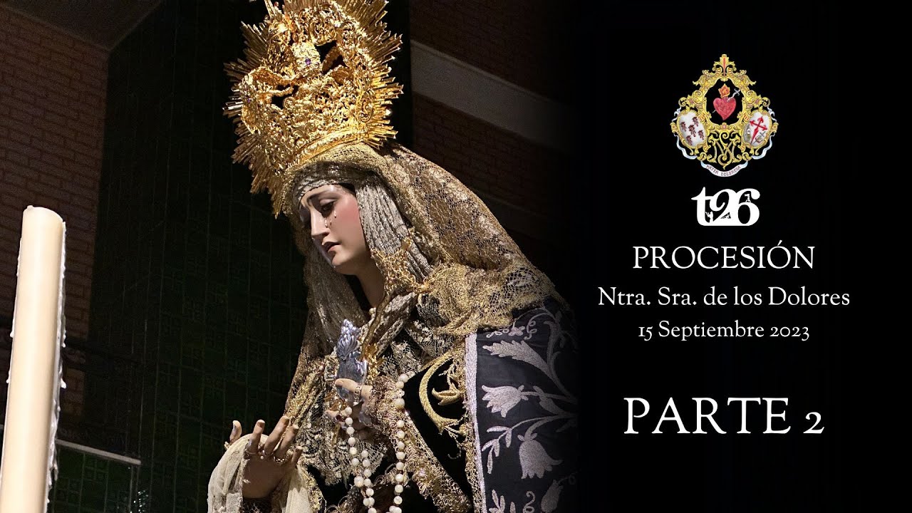 PROCESIÓN de Ntra. Sra. de los DOLORES | PARTE 2 | tolilive 26