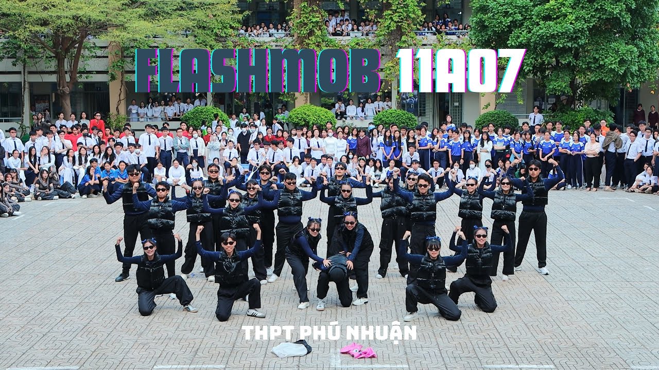 Flashmob lớp 11A07 - THPT Phú Nhuận 2025