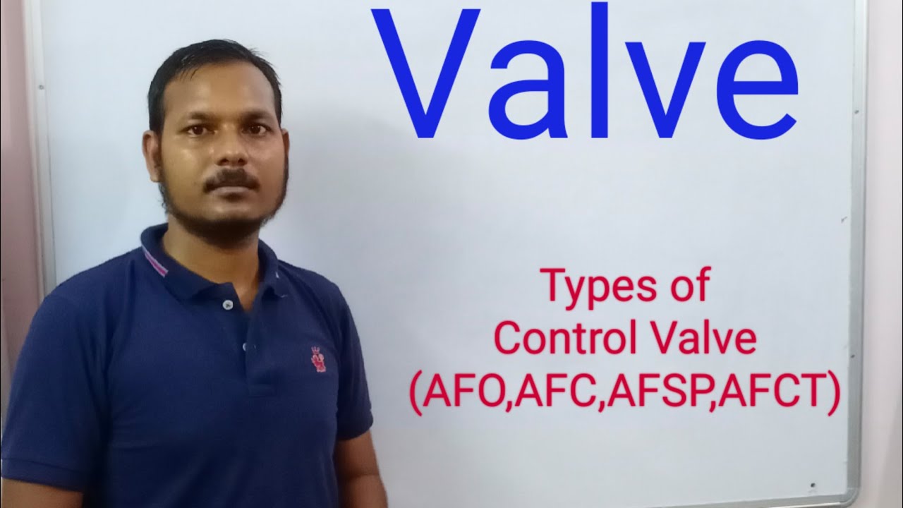 types of control valve( Air failed to open ,Air failed to close Air failed to stay put etc....)