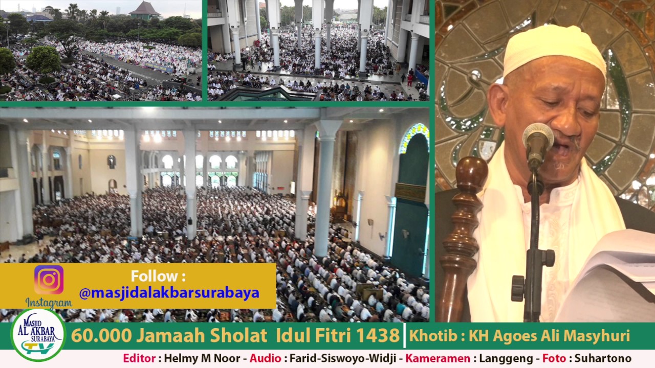 KHUTBAH IDUL FITRI 1438 MASJID AL AKBAR SURABAYA (01)