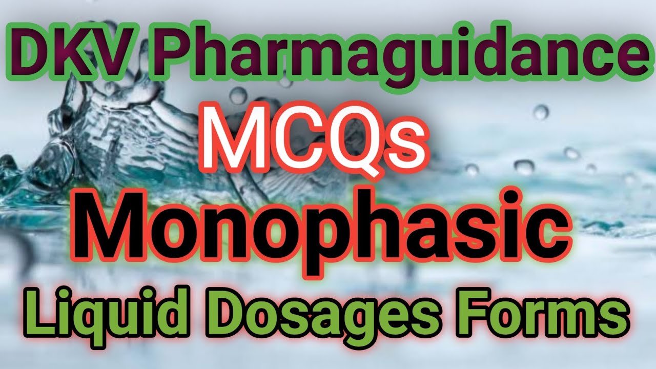 MCQ | Monophasic Liquid Dosage Forms | DKV Pharmaguidance | Pharmaceutics