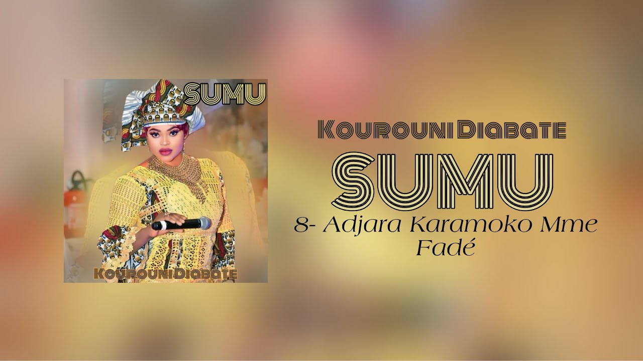 Adjara Karamoko Mme Fadé - Kourouni Diabate (Album Sumu)