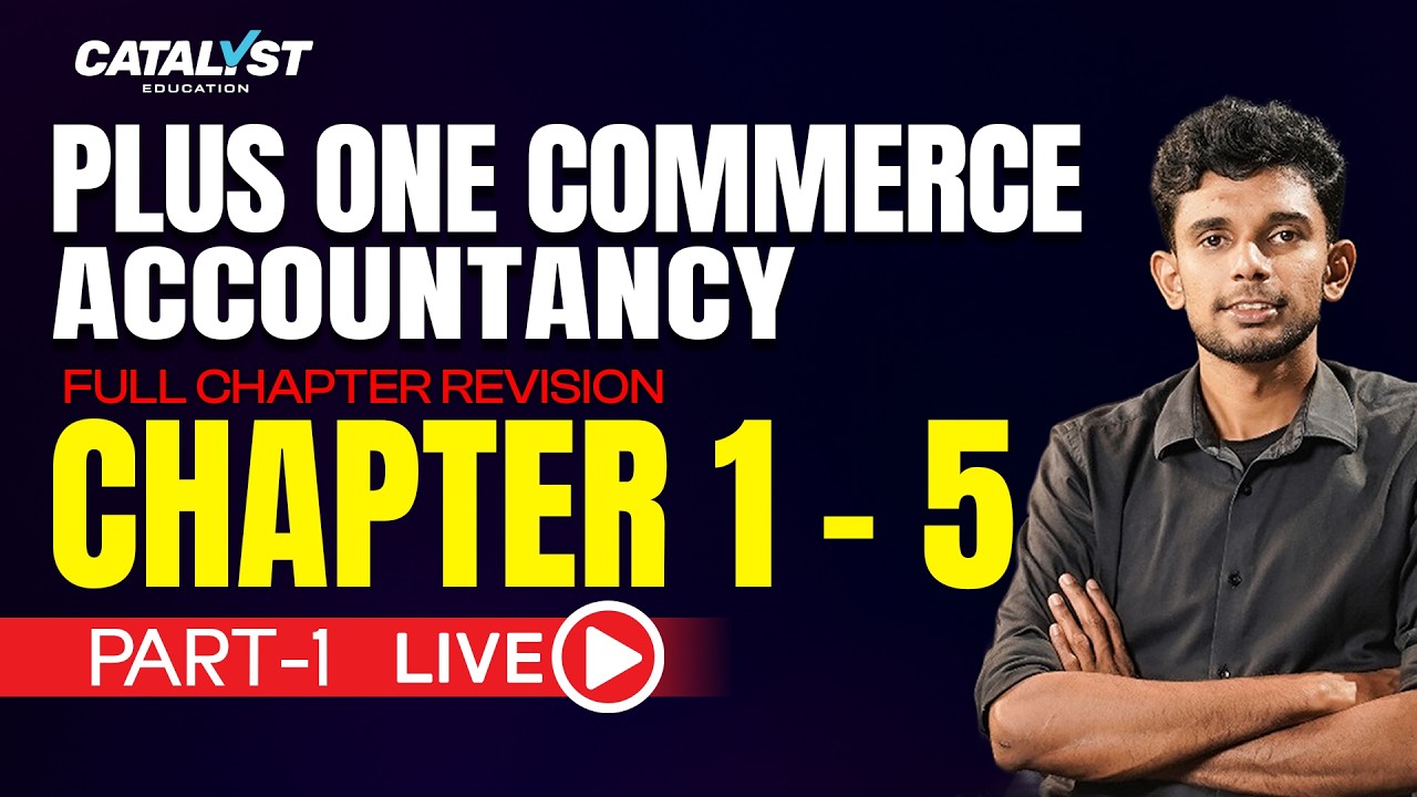+1 Commerce Accountancy LIVE 🔴 | Chapter 1–5 Full Revision Part 1 | Kerala Students