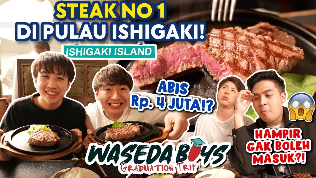 HAMPIR GAK BOLEH MASUK, AKHIRNYA MAKAN STEAK WAGYU 4 JUTA DI ISHIGAKI! | GRADUATION TRIP 3