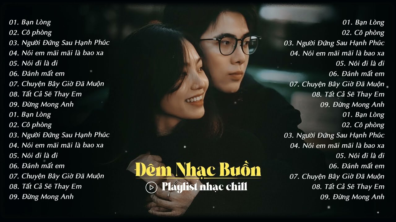 Nhạc Chill Buồn - Bạn Lòng, Cô Phòng, Người Đứng Sau Hạnh Phúc | Top Nhạc  Buồn Tâm Trạng