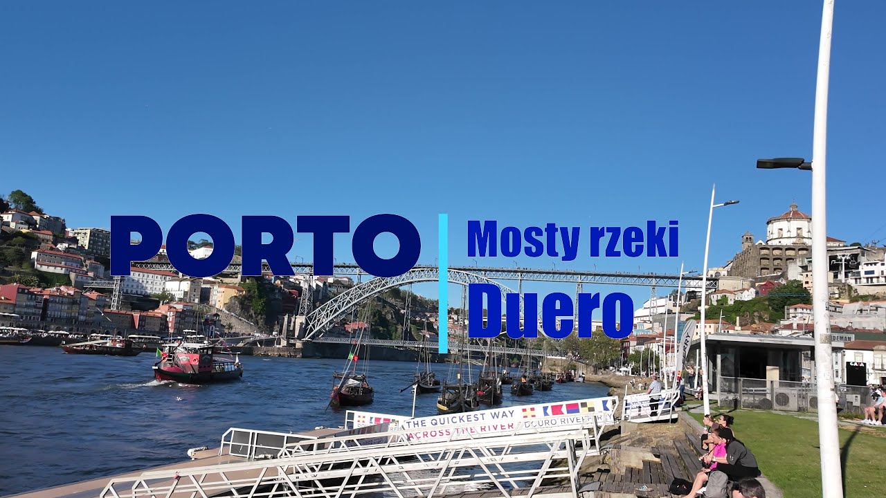 Porto - mosty rzeki Duero