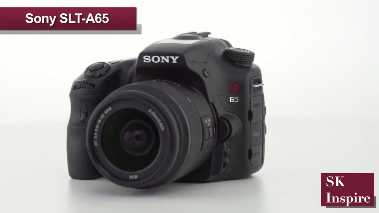 REASON WHY I CHOSE SONY A65 CAMERA