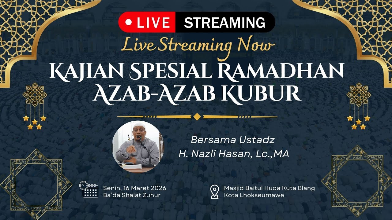 Live!!! Kajian Ba'da Zuhur Spesial Ramadhan Masjid Baitul Huda Kuta Blang - Ust. Nazli Hasan, Lc.,MA