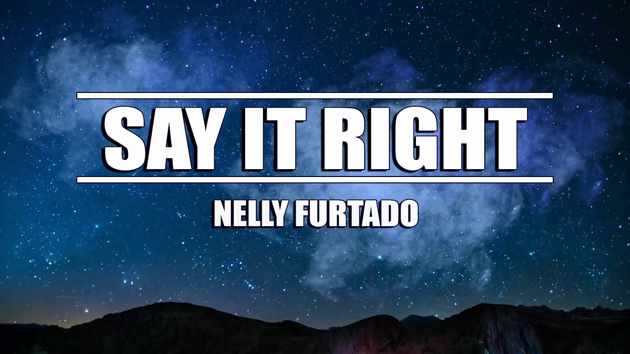 Nelly Furtado - Say It Right (sped up) Lyrics