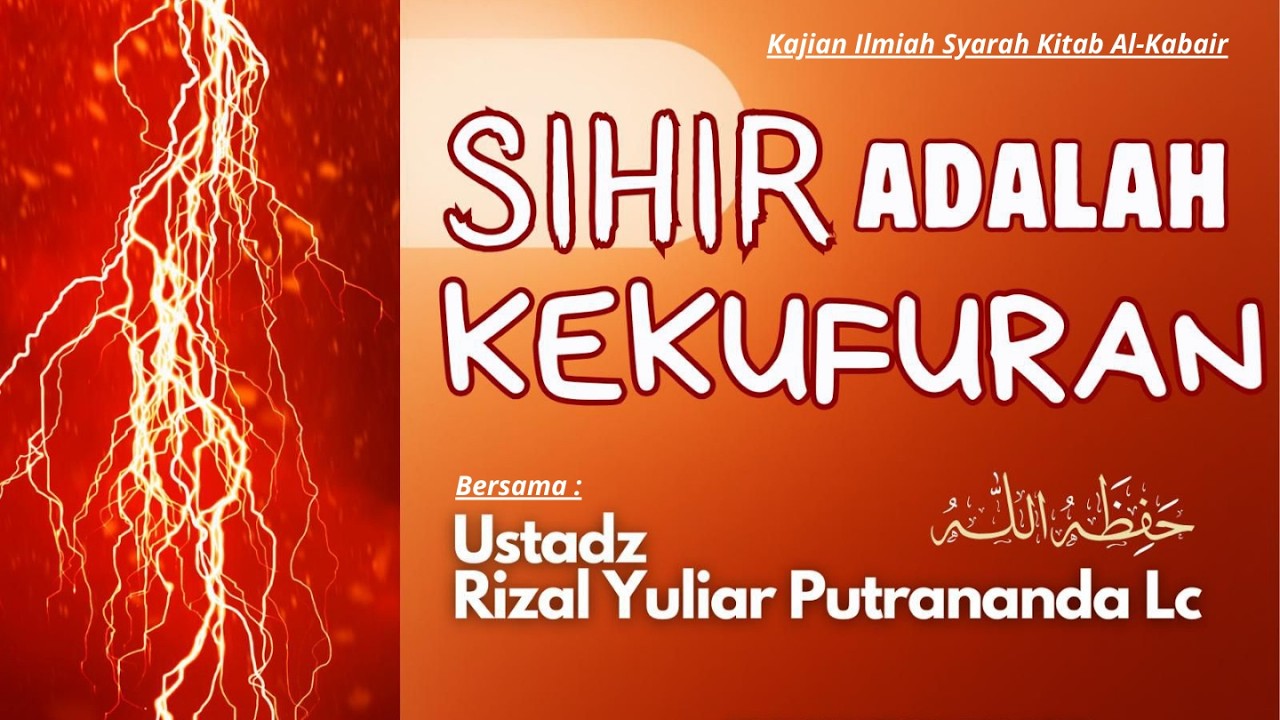 Sihir Adalah Kekufuran - Ustadz Rizal Yuliar Putrananda