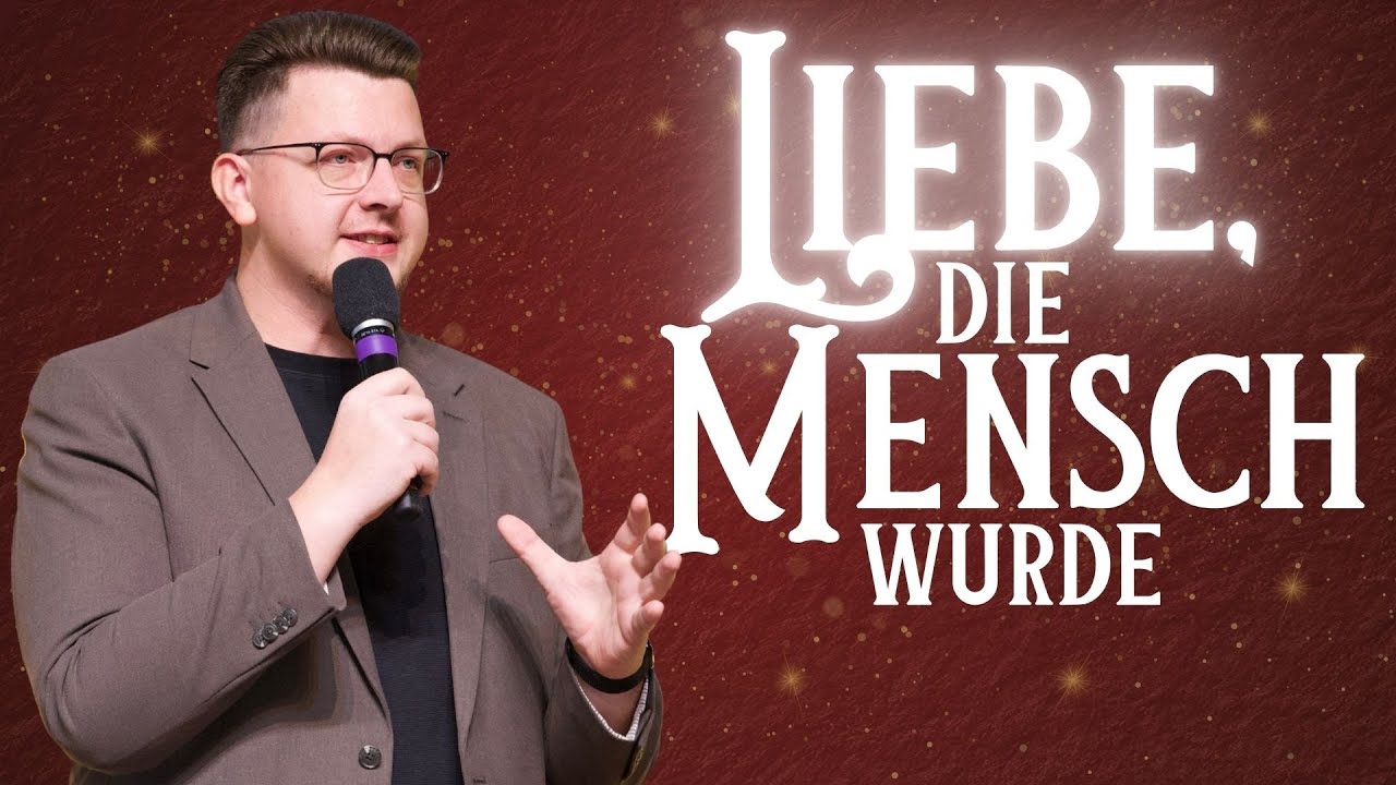 Liebe, die Mensch wurde | Daniel Friesen