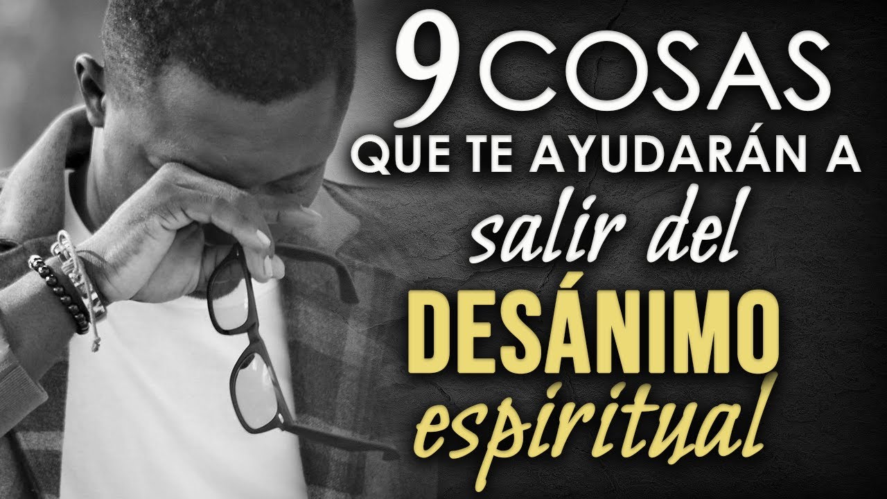 C&oacute;mo salir del des&aacute;nimo ESPIRITUAL.