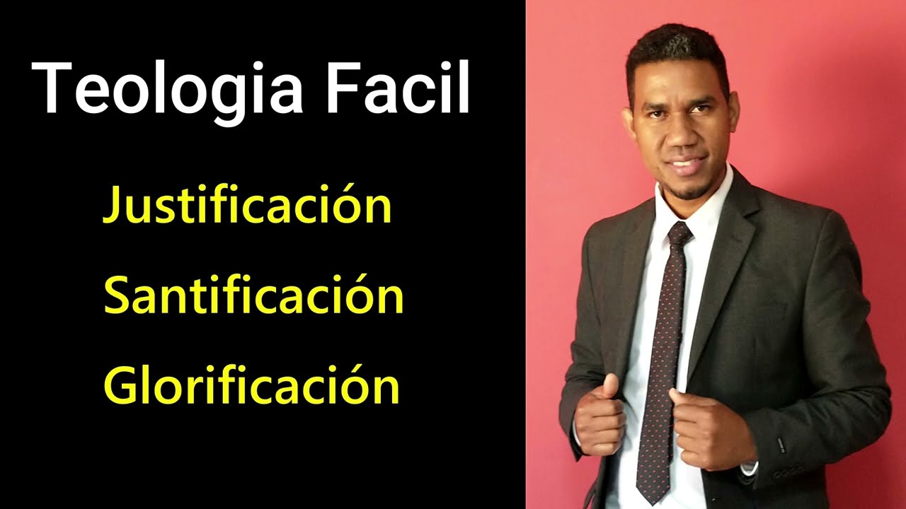 Teolog&iacute;a F&aacute;cil: Justificaci&oacute;n, Santificaci&oacute;n, Glorificaci&oacute;n