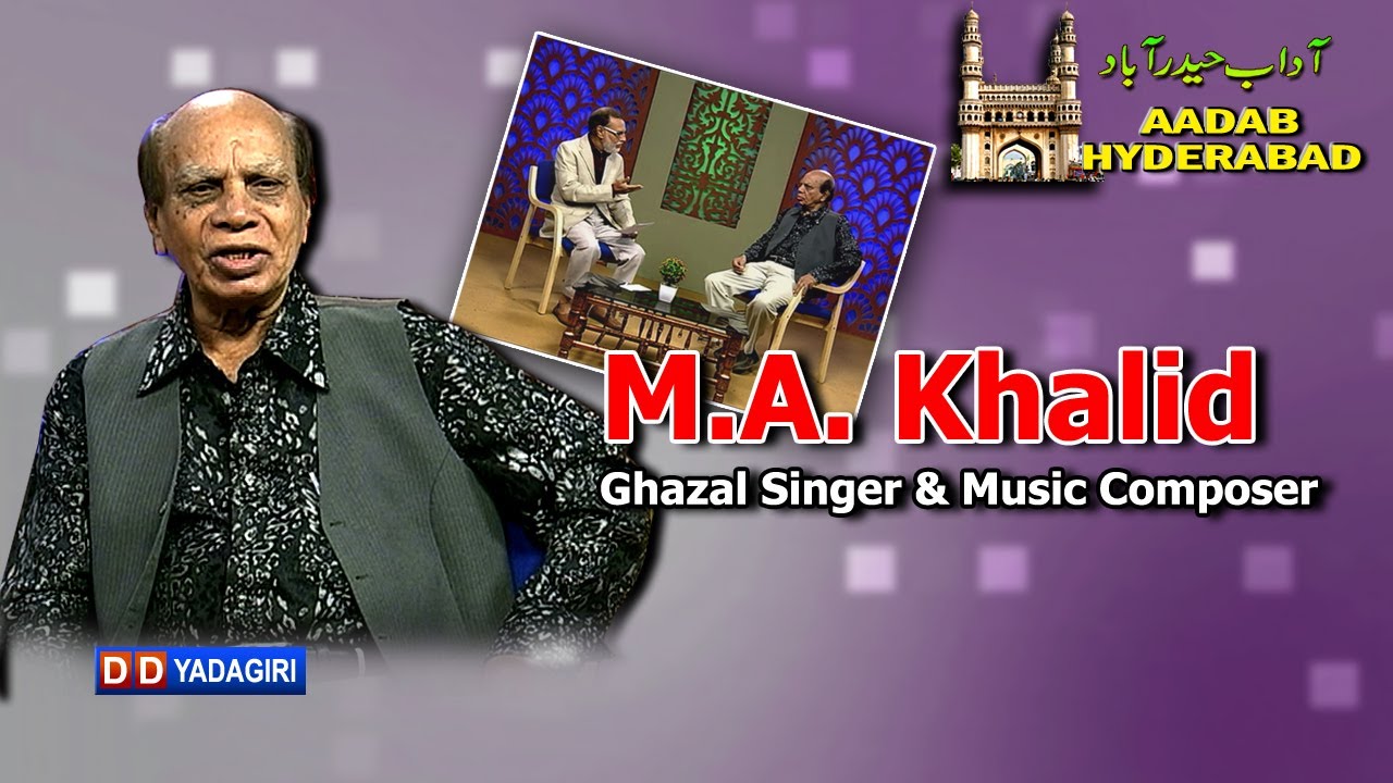 Adaab Hyderabad - M.A.Khalid, Ghazal Singer & Music Composer