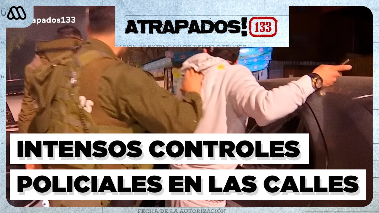 Atrapados 133 ❗🚓| Cap&iacute;tulo 8 | Controles policiales en las calles: Hombre ten&iacute;a 58 detenciones