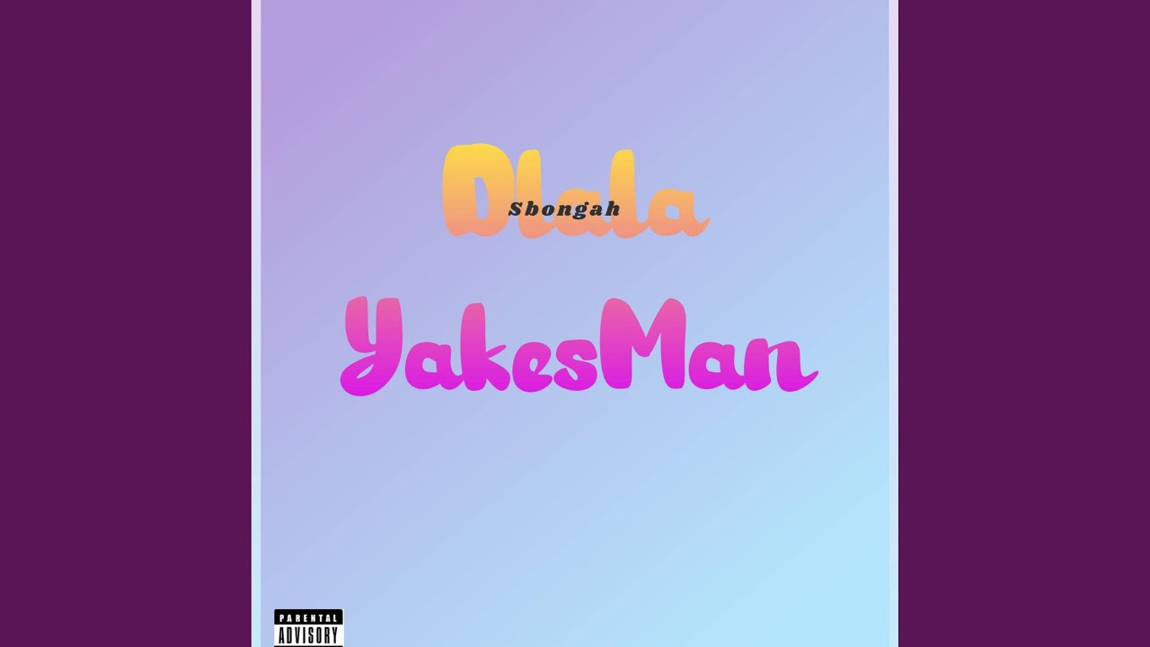 Dlala YakesMan (feat. Dlala Sbongah)