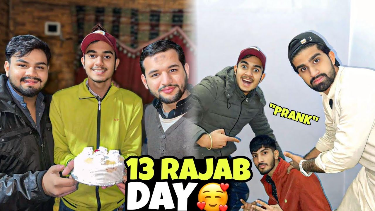 13 Rajab Day 🥰 Celebrate and Prank Old Friend 😂