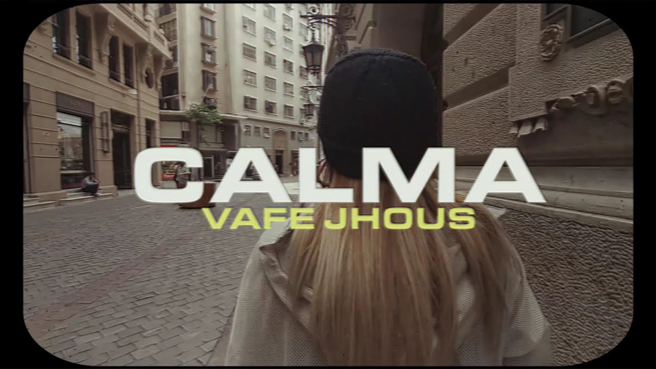 CALMA - VAFE JHOUS FEAT. DJ NOZH (Video Oficial)