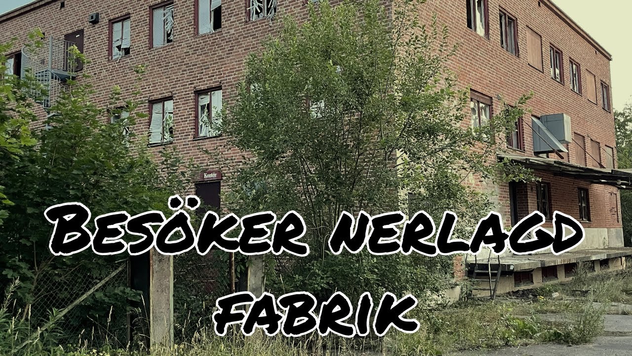 BESÖKER NERLAGD FABRIK - URBAN EXPLORING