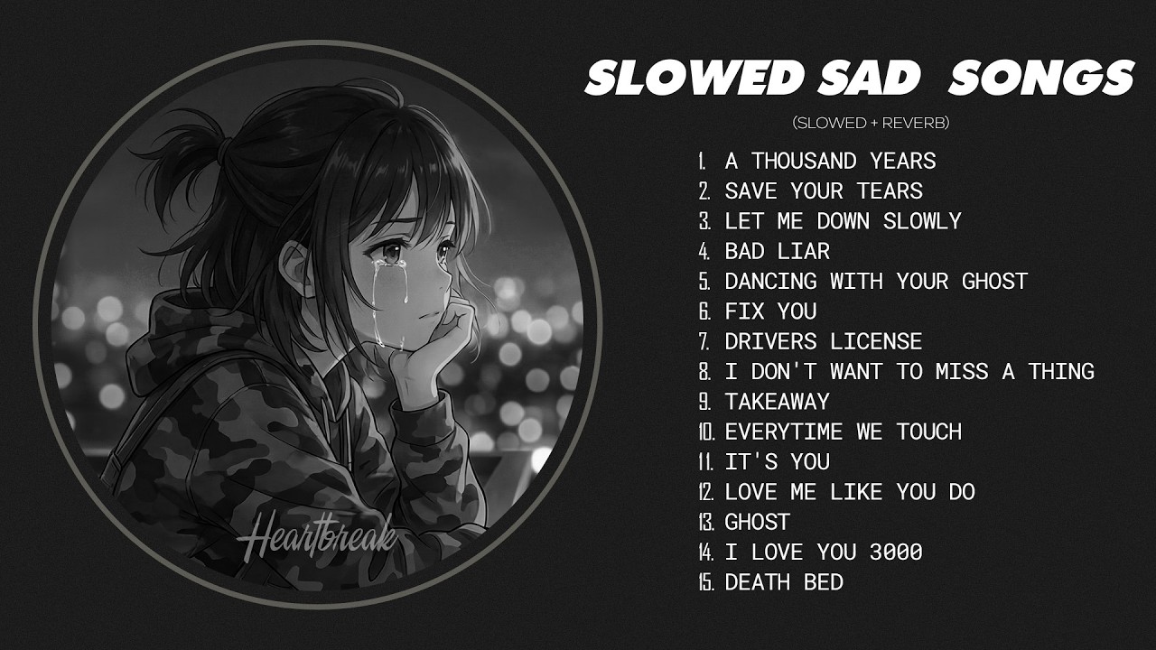 Save Your Tears | Heartbreak Songs (𝙨𝙡𝙤𝙬𝙚𝙙+𝙧𝙚𝙫𝙚𝙧𝙗) | Sad Songs That Make You Cry for a Broken Heart