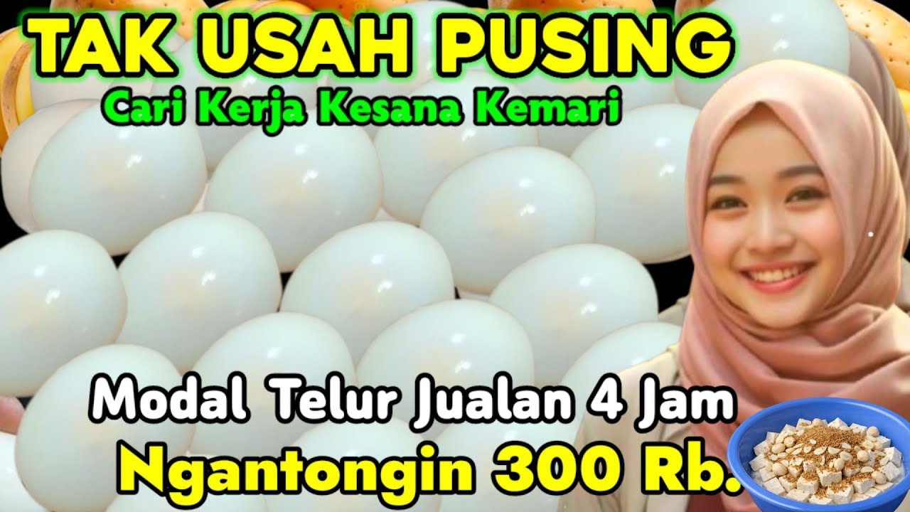 HABIS LEBARAN.. TAK USAH PUSING CARI KERJA.JUALAN INI AJA.Modal Telur Bisa Jd Jutawan.IDE USAHA