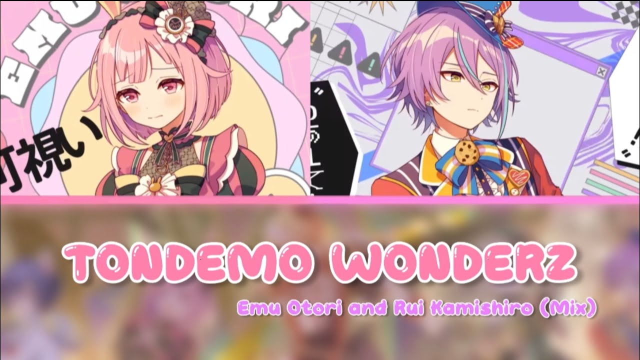 Tondemo Wonderz (トンデモワンダーズ) ￼￼￼- Emu Otori / Rui Kamishiro mix | FULL Ver | Project Sekai