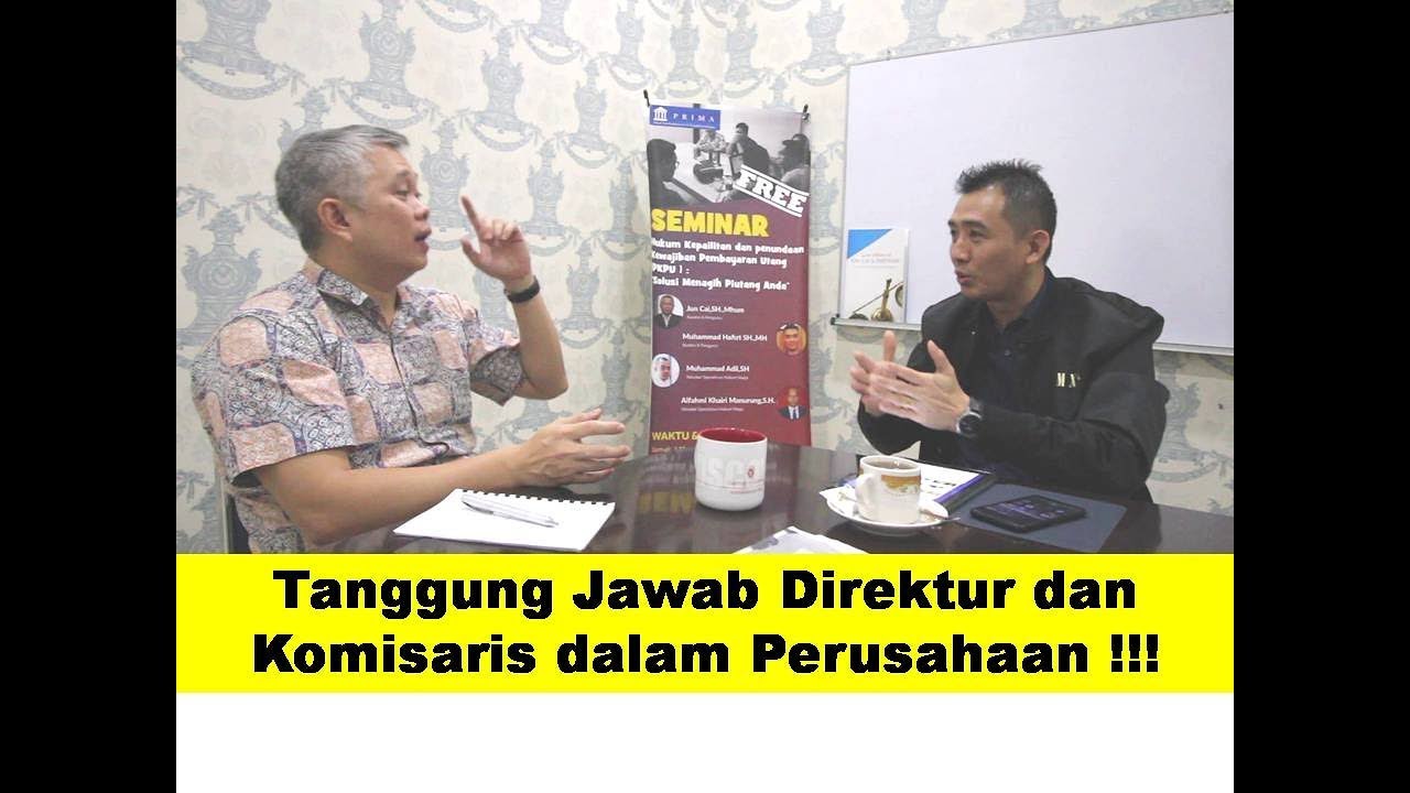 Tanggung Jawab Direktur dan Komisaris dalam Perusahaan I Konsultasi Hukum Bisnis I Pengusaha Sukses.