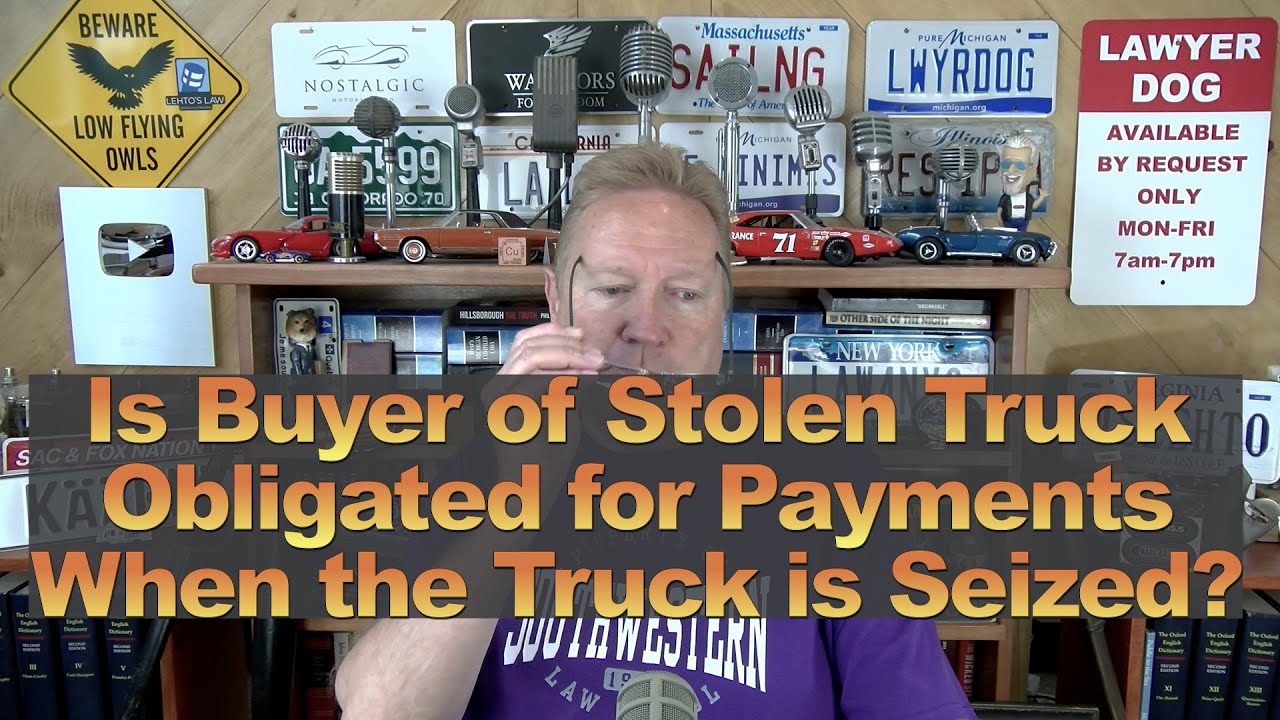Is Buyer of Stolen Truck Obligated for Payments When the Truck is Seized?