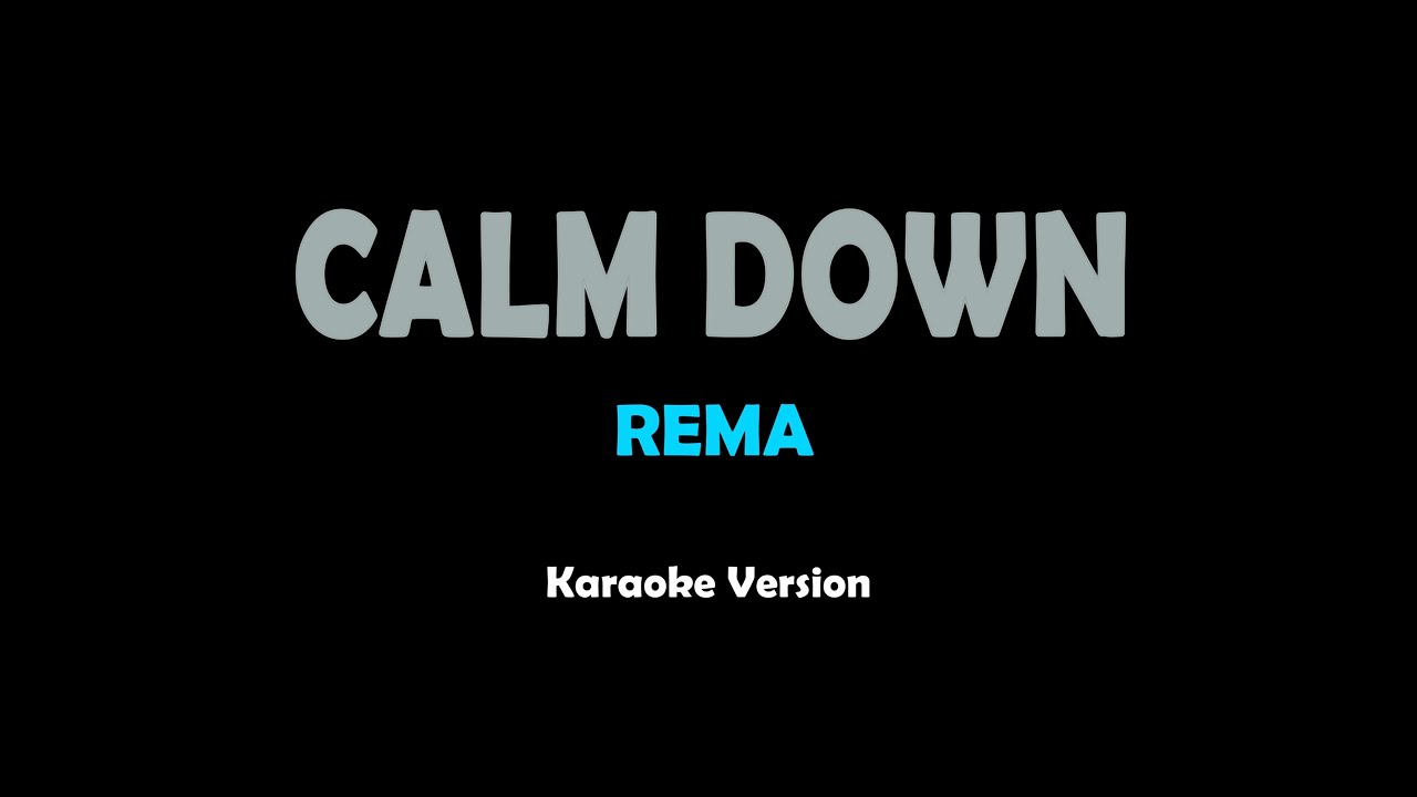 Calm Down - Rema (karaoke version)