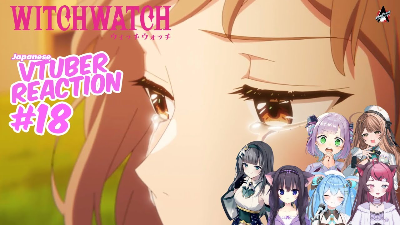 WITCHWATCH episode 18 | Japanese VTuber reaction mashup