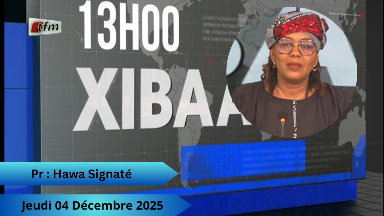 🚨🚨TFM LIVE : Xibaar Yi 13H - 04 D&eacute;cembre 2025 - Pr : Hawa Signat&eacute;