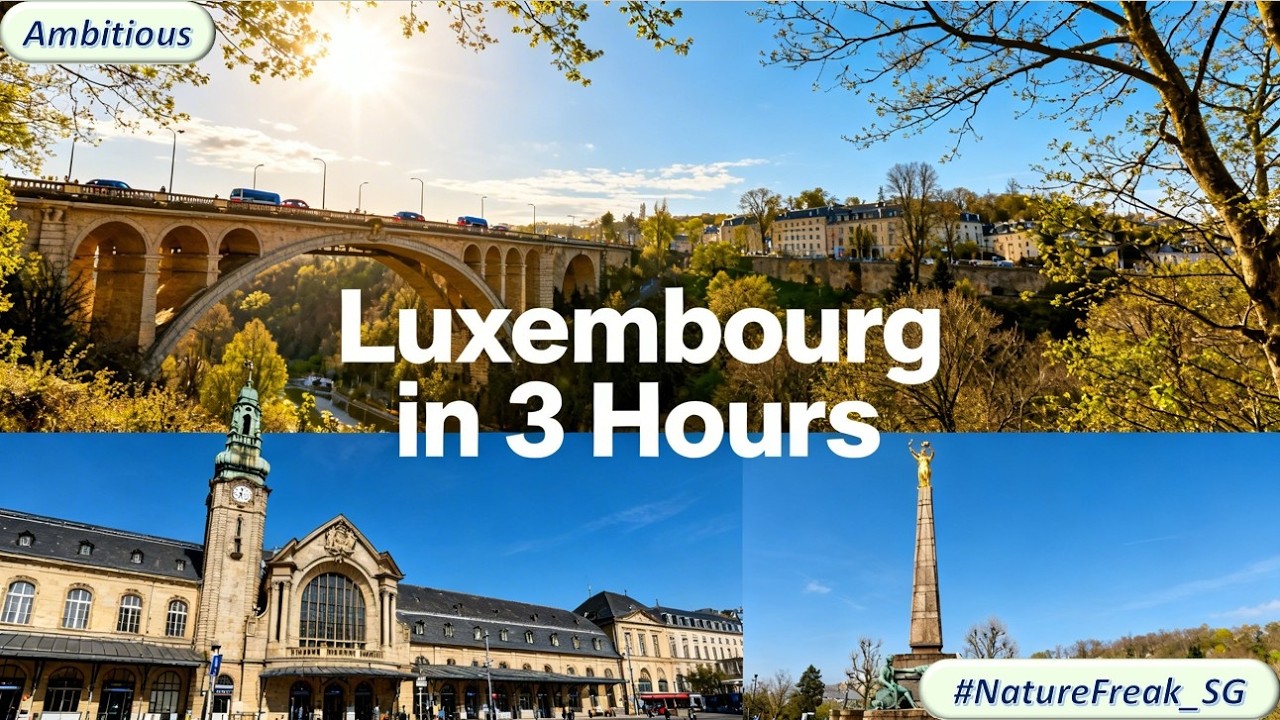 Luxembourg in 3 Hours | Ambitious