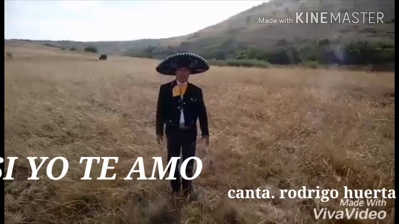 Rodrigo huerta.  Si yo te amo