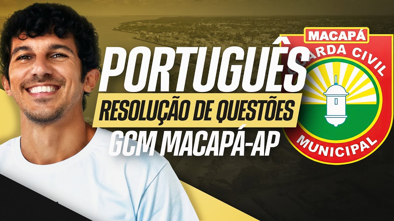 🔴 L&Iacute;NGUA PORTUGUESA GCM MACAP&Aacute;-AP | RESOLU&Ccedil;&Atilde;O DE QUEST&Otilde;ES INSTITUTO &Aacute;GATA