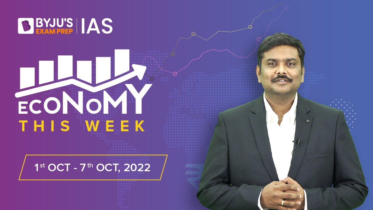 Economy This Week | Period: 1st Oct to 7th Oct | UPSC CSE 2022