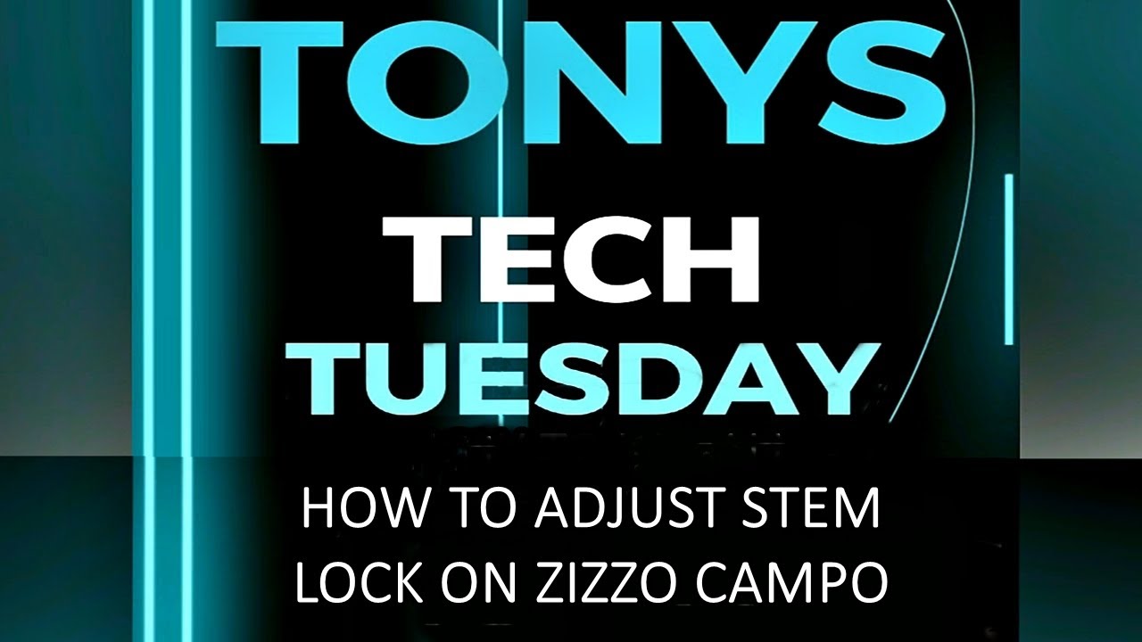 Tony's Tech Tuesday Ep 23 ZIZZO CAMPO and FERRO STEM LOCK ADJUSTMENT(Pre 2025 Models)
