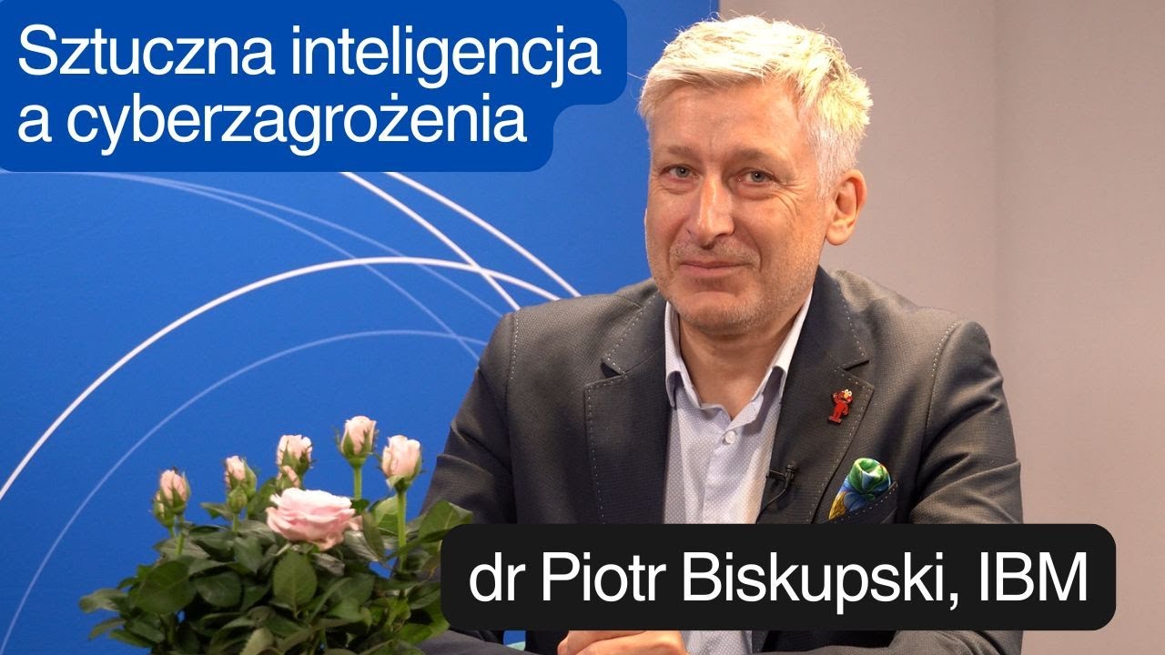 Generatywna sztuczna inteligencji a cyberbezpieczeństwo - rozmowa z Piotrem Biskupskim z IBM