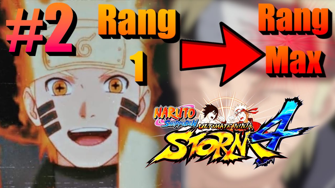 JE PASSE DU RANG 1 AU RANG MAX SUR NARUTO STORM 4 #2