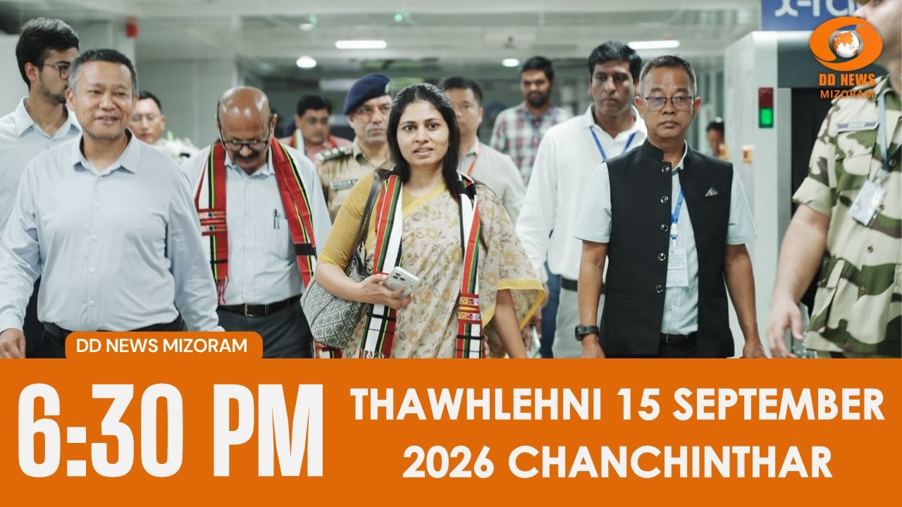 DD News Mizoram Chanchinthar | 15 September 2026 | 6:30 PM