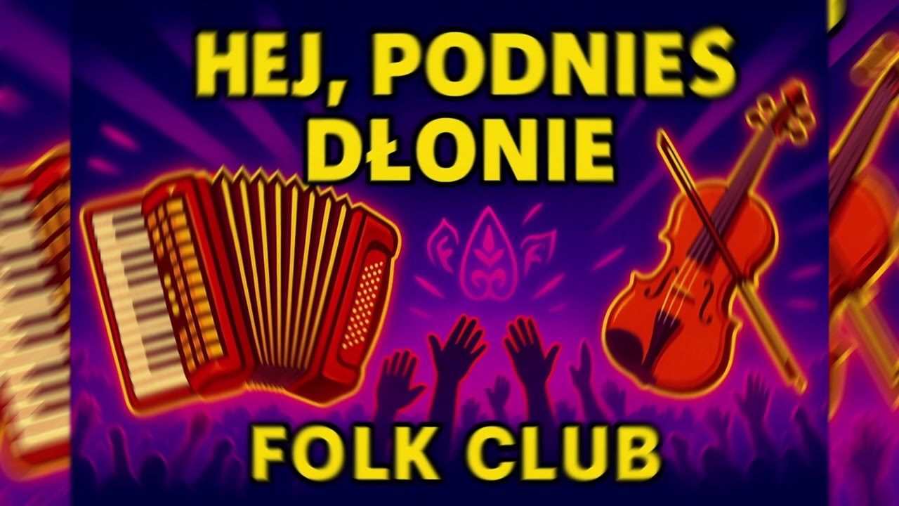 Hej, Podnieś Dłonie (Folk Club) &ndash; g&oacute;ralski vibe + klubowy drop