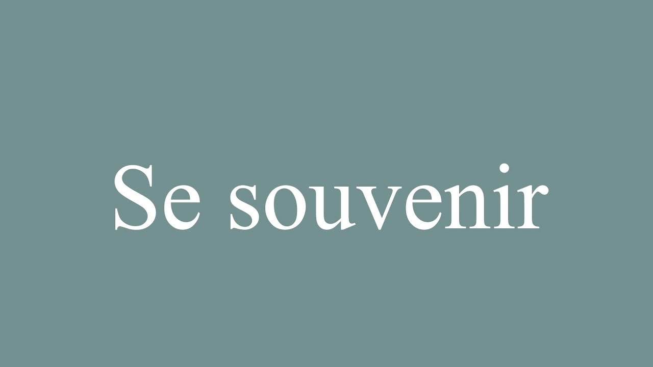 How to Pronounce ''Se souvenir'' (Remembering) Correctly in French