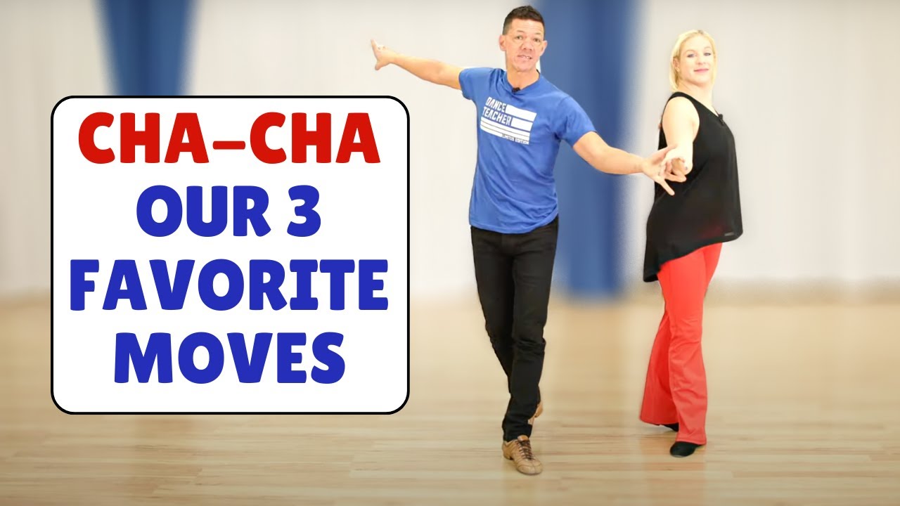 Our 3 Favorite Cha Cha Patterns