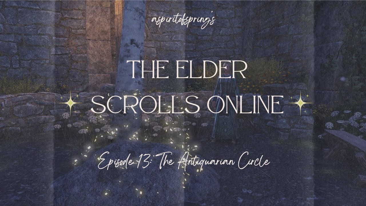 The Elder Scrolls Online | Episode 13: The Antiquarian Circle