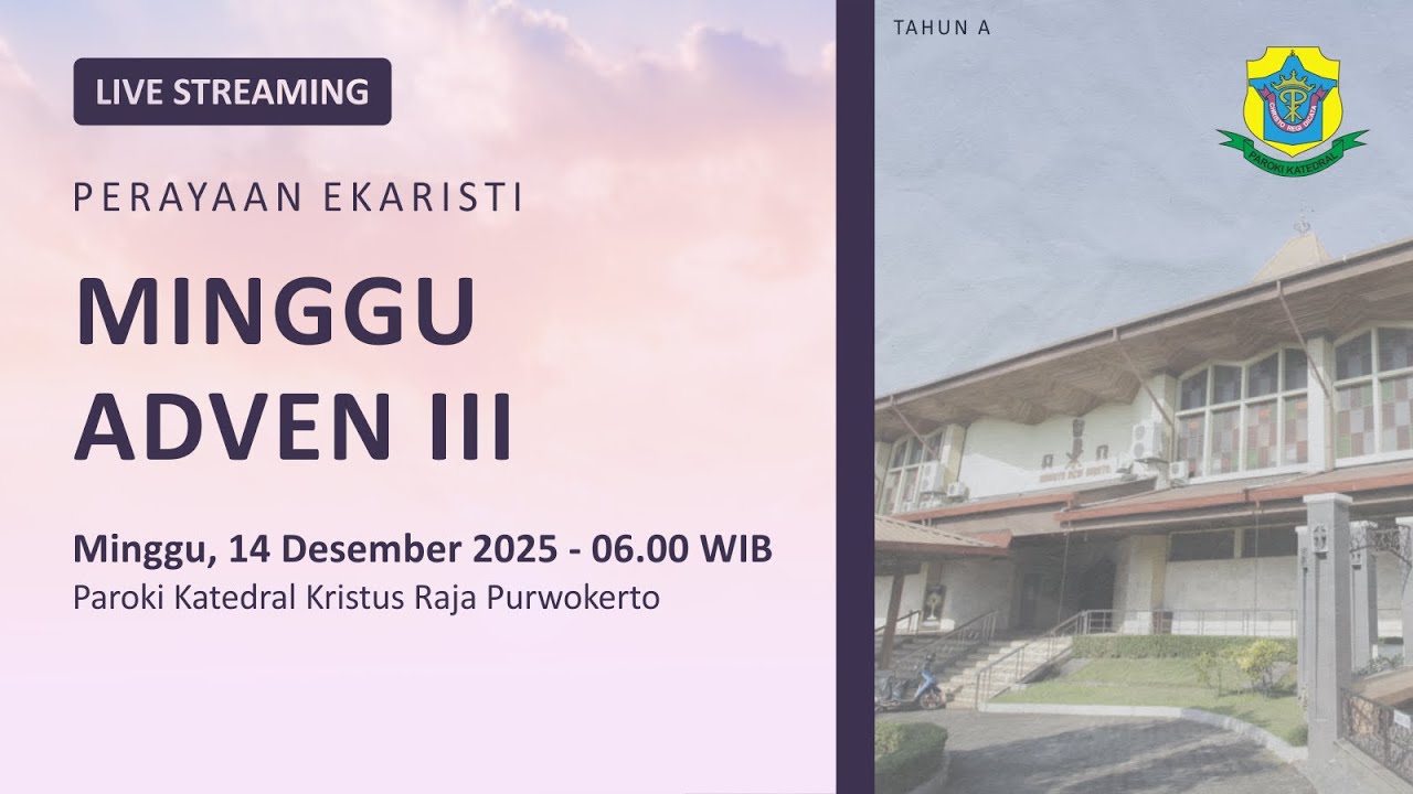 Misa Minggu Adven III - Minggu, 14 Desember 2025 - 06.00 WIB - Katedral Purwokerto