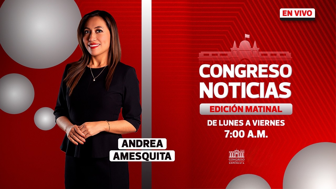 📺EN VIVO: Congreso Noticias - Edición Matinal | 26 DE FEBRERO  DEL 2025