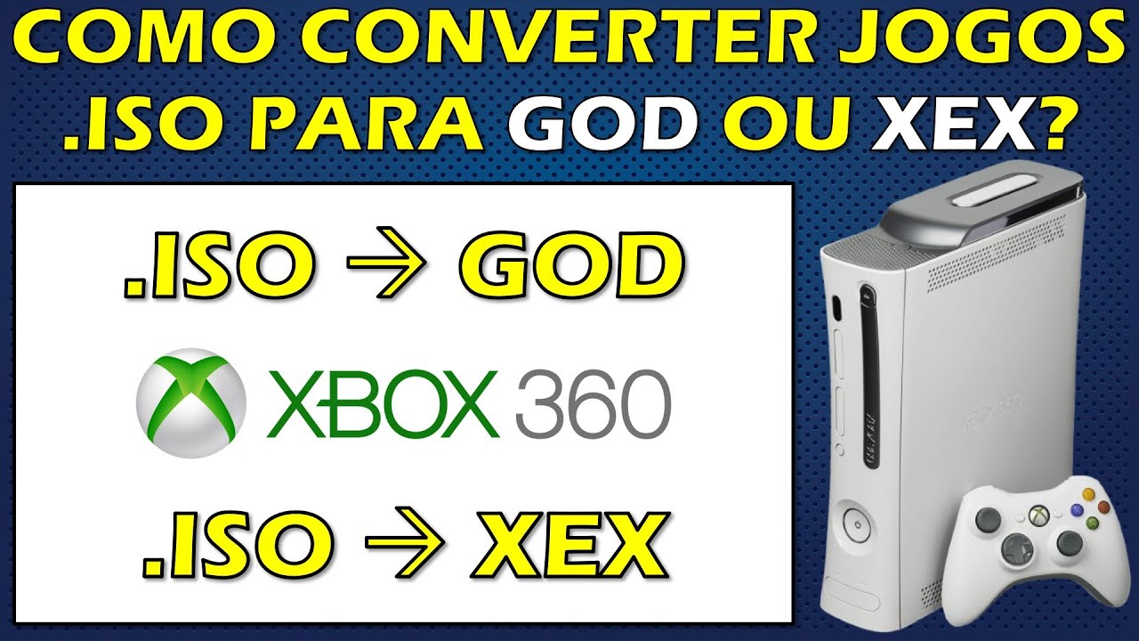 COMO CONVERTER JOGOS DE XBOX 360 .ISO PARA GOD OU XEX - XBOX 360 RGH OU EMULADOR - TUTORIAL