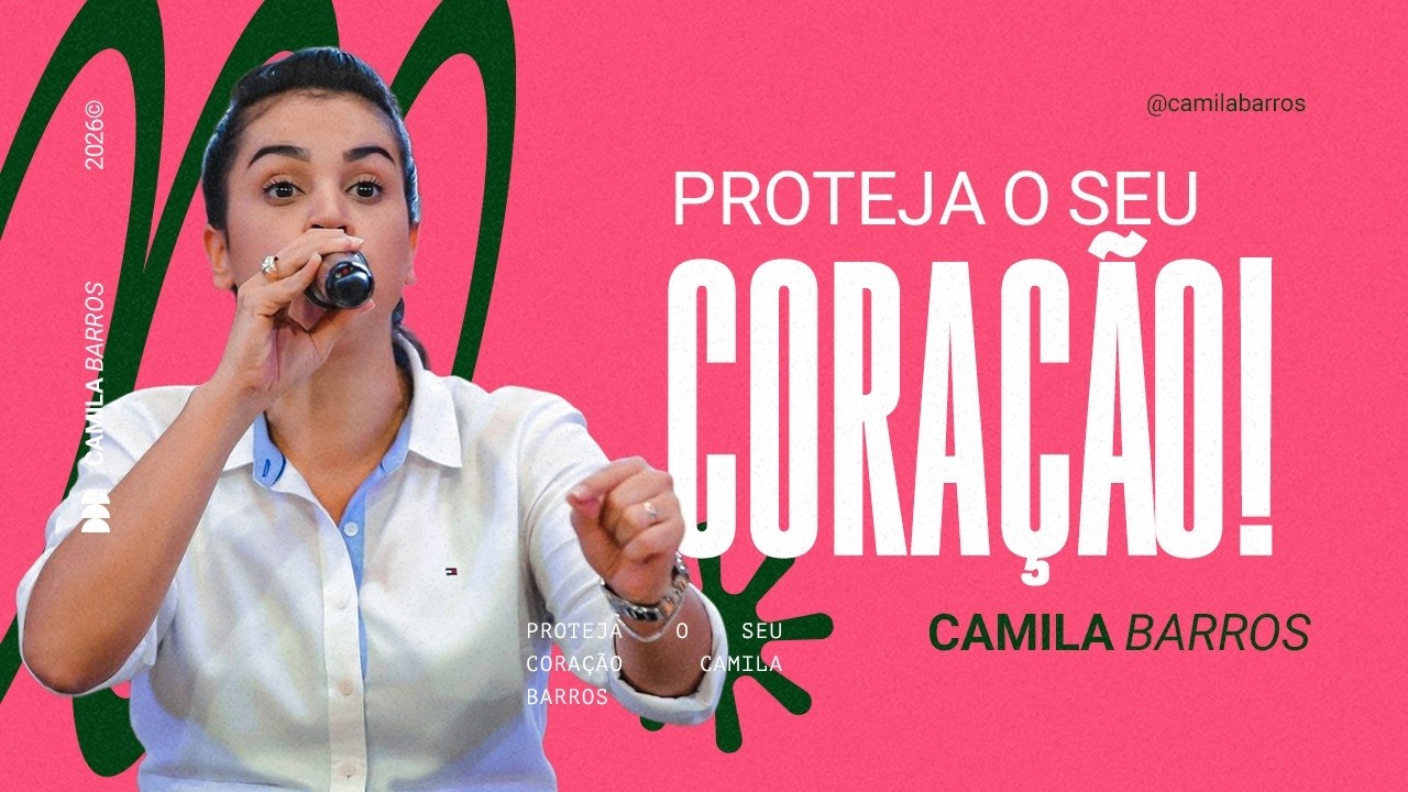 PROTEJA O SEU CORA&Ccedil;&Atilde;O! | Camila Barros
