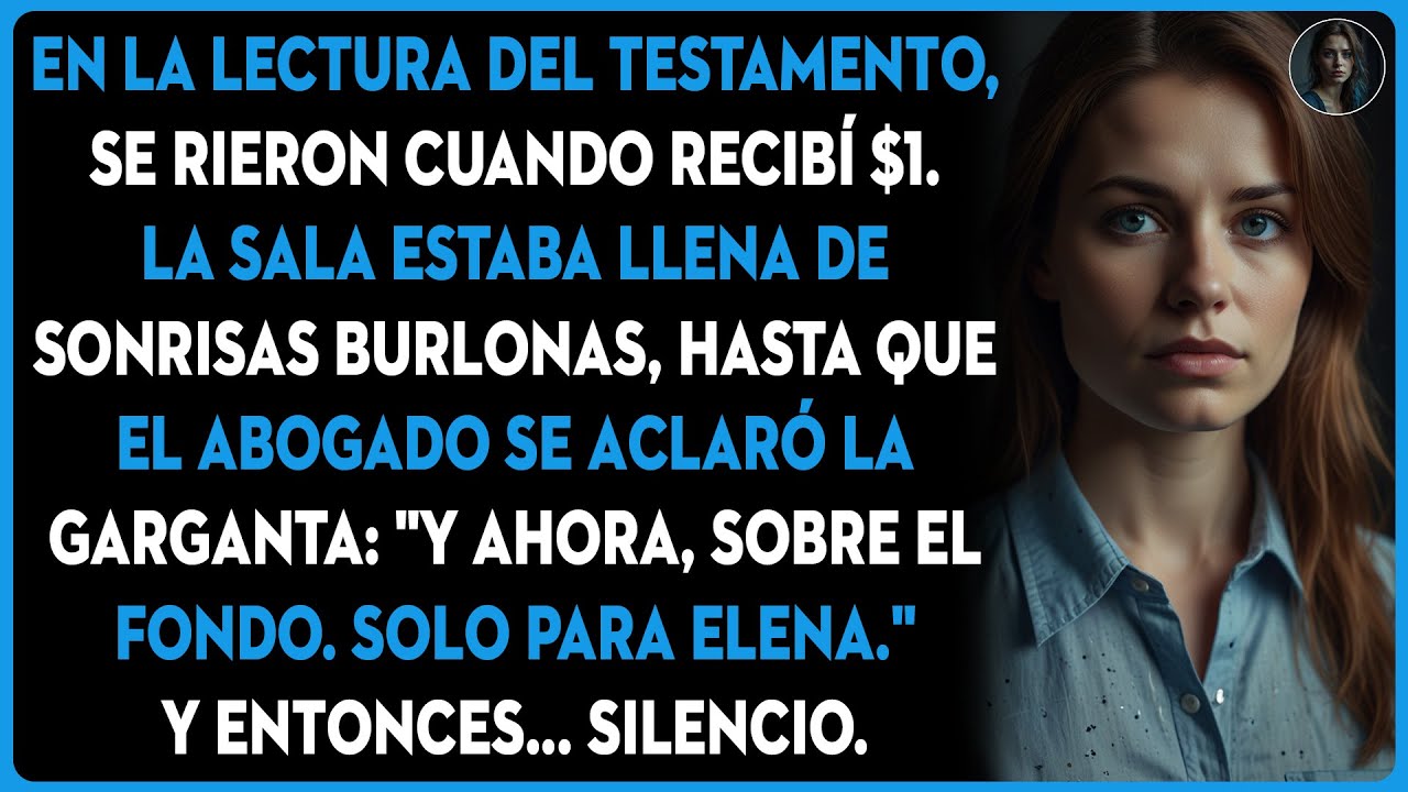 En la lectura del testamento, se rieron cuando recibí $1. La sala estaba llena de sonrisas burlonas…