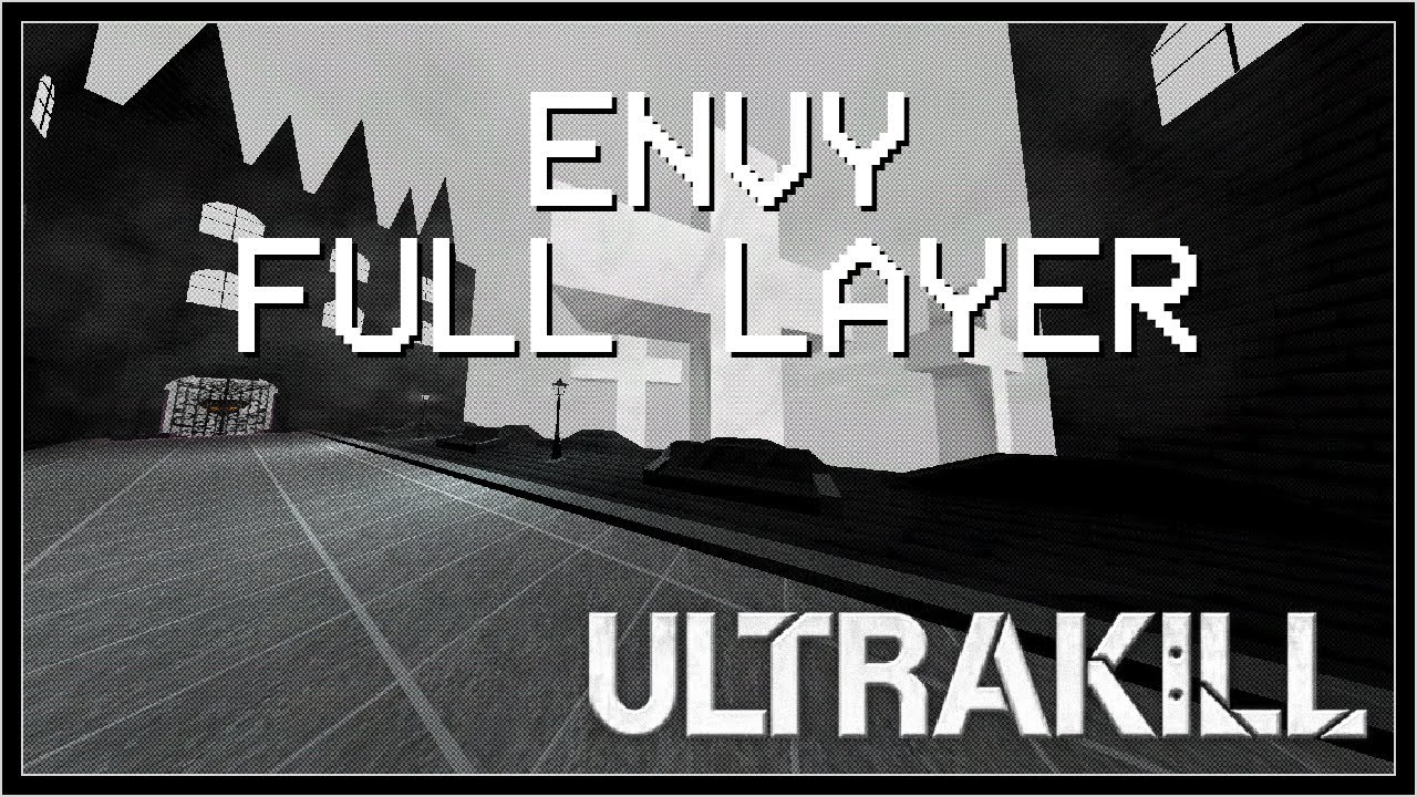 ULTRAKILL - Envy Full Layer ( Custom Level )